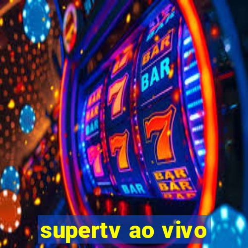 supertv ao vivo